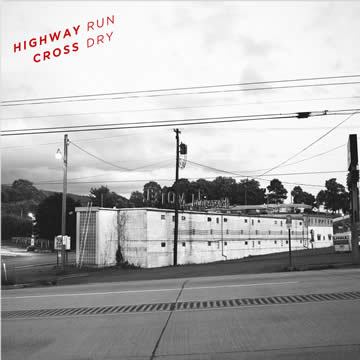 Highway Cross - Run Dry